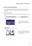 Page 23Chapter 2. Starting to use Windows 8.1
19
Touch screen operation  - - - - - - - - - - - - - - - - - - - - - - - - - - - - - - - - - - - - - - - - - - - - - - - - - - - - - - - - - - - - - 
The display panel can accept inputs like a tablet, using the multi-touch 
screen, or like a traditional notebook computer, using the keyboard and 
touch pad.
Multi-touch gestures
You can touch the screen with one or more fingertips to perform a variety of 
tasks.
Frequently used gesturesTasks performed
Tap
Tap once on...