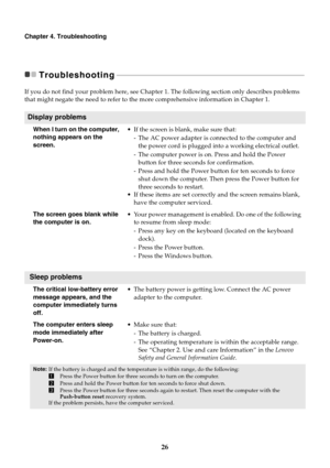 Page 3026
Chapter 4. Troubleshooting
Troubleshooting - - - - - - - - - - - - - - - - - - - - - - - - - - - - - - - - - - - - - - - - - - - - - - - - - - - - - - - - - - - - - - - - - - - - - - - - - - - - - - - - - - - - - - - - - - - - - - - - - - - - - - -
If you do not find your problem here, see Chapter 1. The following section only describes problems 
that might negate the need to refer to the more comprehensive information in Chapter 1.
Display problems
When I turn on the computer, 
nothing appears on the...