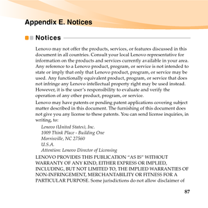 Page 10187
Appendix E. Notices
Notices  - - - - - - - - - - - - - - - - - - - - - - - - - - - - - - - - - - - - - - - - - - - - - - - - - - - - - - - - - - - - - - - - - - - - - - - - - - - - - - - - - - - - - - - - - - - - - -
Lenovo may not offer the products, services, or features discussed in this 
document in all countries. Consult your local Lenovo representative for 
information on the products and services currently available in your area. 
Any reference to a Lenovo product, program, or service is not...