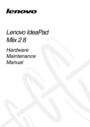 Page 1Lenovo IdeaPad 
Miix 2 8
Hardware 
Maintenance 
Manual 