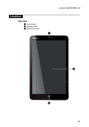 Page 4541
Lenovo IdeaPad Miix 2 8
Locations
Top view
1 Front camera 
2 Windows button 
3 Multi-touch screen
2
3 