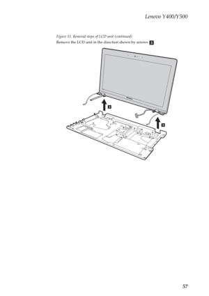 Page 61Lenovo Y400/Y500
57
Figure 11. Removal steps of LCD unit (continued)
Remove the LCD unit in the direction shown by arrows  .
c
Y50
0
c
c 