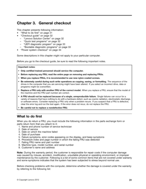 Page 37 

&KDSW
HU *HQHU
DOFKHFN RXW 
7KLV
FKDSW HUSUHVHQWV IROORZLQJ LQIRUPDWLRQ
a
W:KDW WR GR 1UVWX RQSDJH 
a
W&KHFN RXWJXLGHX RQSDJH _
W/HQRYR 6ROXWLRQ &HQWHUXRQ SDJH _
W4XLFN WHVW SURJU DPVX RQSDJH _
W8(), GLDJQRVWLF SURJU DPX RQSDJH _
W%RRWDEOH GLDJQRVWLF SURJU DPVX RQSDJH 
a
W3RZHU V\VWHPFKHFN RXWXRQSDJH 
6RPH
GHVFULSWLRQV LQWKLV FKDSW HUPLJKW QRWDSSO\ WR \RXU SDUWLFXODU FRPSXW HU
%HIRU
H\RX JRWR WKH FKHFN RXWJXLGH EHVXUHWR UHDG WKHIROORZLQJ LPSRUWDQWQRWHV ,PSRU...