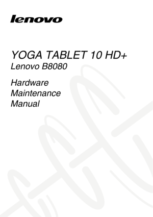 Page 1YOGA TABLET 10 HD+ 
Lenovo B8080 
Hardware 
Maintenance 
Manual  