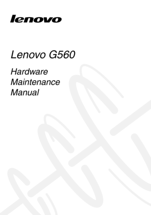 Page 1Lenovo G560
Hardware 
Maintenance 
Manual 