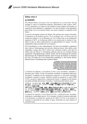 Page 1410
Lenovo G560 Hardware Maintenance Manual
Safety notice 4
 DANGER
The  lithium  battery  can  cause  a  fire,  an  explosion,  or  a  severe  burn.  Do  not 
recharge  it,  remove  its  polarized  connector,  disassemble  it,  heat  it  above  100°C 
(212°F), incinerate it, or expose its cell contents to water. Dispose of the battery as 
required by local ordinances or regulations. Use only the battery in the appropriate 
parts  listing.  Use  of  an  incorrect  battery  can  result  in  ignition  or...