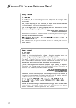 Page 1612
Lenovo G560 Hardware Maintenance Manual
Safety notice 6
 DANGER
To avoid shock, do not remove the plastic cover that protects the lower part of the 
inverter card.
Afin  d’éviter  tout  risque  de  choc  électrique,  ne  retirez  pas  le  cache  en  plastique 
protégeant la partie inférieure de la carte d’alimentation.
Aus  Sicherheitsgründen  die  Kunststoffabdeckung,  die  den  unteren  Teil  der 
Spannungswandlerplatine umgibt, nicht entfernen.
Per evitare scosse elettriche, non rimuovere la...