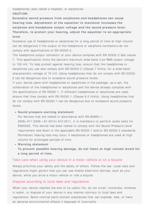 Page 22headphones (also  called a headset) or earphones.
CAUTION:
Excessive sound pressure from earphones  and headphones can cause
hearing loss.  Adjustment of the equalizer to maximum  increases the
earphone and headphone output voltage and the sound pressure level.
Therefore, to protect  your hearing, adjust the equalizer to an appropriate
level.
Excessive  use of headphones or earphones for a long  period of time at high volume
can be dangerous if the output  of the headphone or earphone connectors do not...