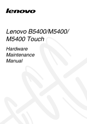 Page 1Lenovo B5400/M5400/
M5400 Touch
Hardware 
Maintenance 
Manual 