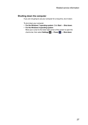 Page 3127
Related service information
Shutting down the computer
If you are not going to use your computer for a long time, shut it down.\
To shut down your computer:
• For the Windows 7 operating system: Click Start → Shut down.
• For the Windows 8 operating system:
Move your cursor to the lower-right corner of the screen to open the
charms bar, then select Settings  → Power  → Shut down. 