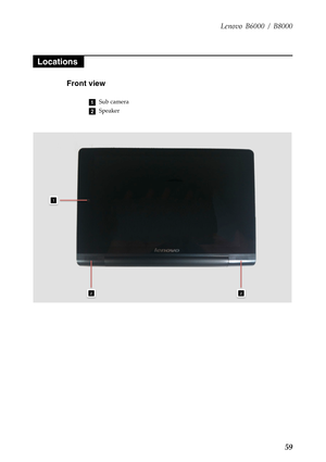 Page 63Lenovo B6000 / B8000
59
Front view
Sub camera
Speaker
Locations
a
b 