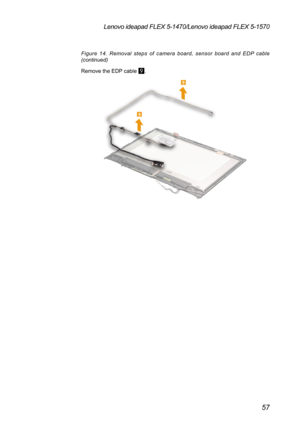 Page 6157
Lenovo ideapad FLEX 5-1470/Lenovo ideapad FLEX 5-1570
Figure 14. Removal steps of camera board, sensor board and EDP cable 
(continued)
Remove the EDP cable 
9.
9
9 