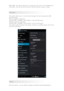 Page 22 
Font  size: This option allows you to  select the font size for text displayed  on
the screen.  You can set  the font size to  Small, Normal, Large  or Huge.
 
Storage
This option allows you to  view internal storage, SD card storage and USB
device storage.
Nominal capacity calculation
method:1GB=1,000MB=1,000,000KB=1,000,000,000 bytes
Operating system calculation
method :1GB=1,024MB=1,048,576KB=1,073,741,824 bytes
The system itself occupies  some space; therefore, available  space  will be  less
than...