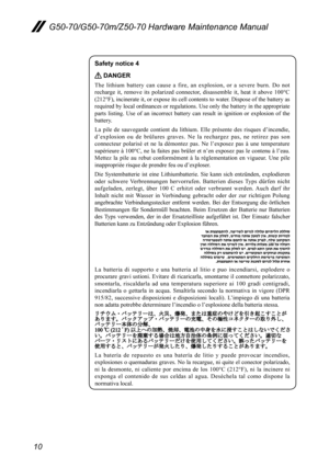 Page 1410
G50-70/G50-70m/Z50-70 Hardware Maintenance Manual
Safety notice 4
 DANGER
The  lithium  battery  can  cause  a  fire,  an  explosion,  or  a  severe  burn.  Do  not 
recharge  it,  remove  its  polarized  connector,  disassemble  it,  heat  it  above  100°C 
(212°F), incinerate it, or expose its cell contents to water. Dispose of the battery as 
required by local ordinances or regulations. Use only the battery in the appropriate 
parts  listing.  Use  of  an  incorrect  battery  can  result  in...