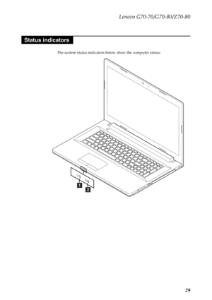 Page 33Lenovo G70-70/G70-80/Z70-80
29
The system status indicators below show the computer status:
Status indicators
ab 