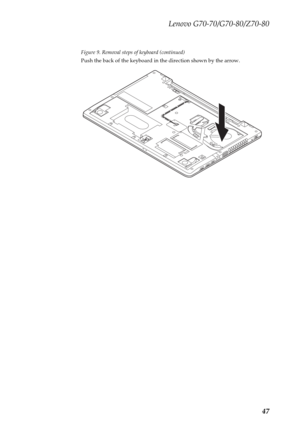 Page 51Lenovo G70-70/G70-80/Z70-80
47
Figure 9. Removal steps of keyboard (continued)
Push the back of the keyboard in the direction shown by the arrow. 