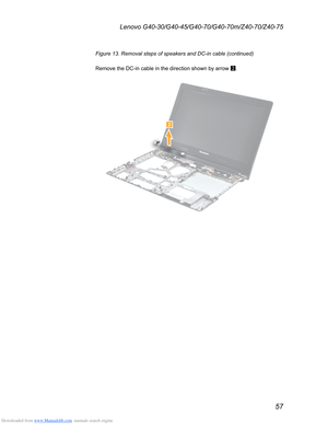 Page 61Downloaded from www.Manualslib.com manuals search engine 57
Lenovo G40-30/G40-45/G40-70/G40-70m/Z40-70/Z40-75
Figure 13. Removal steps of speakers and DC-in cable (continued)
Remove the DC-in cable in the direction shown by arrow 2.
2  