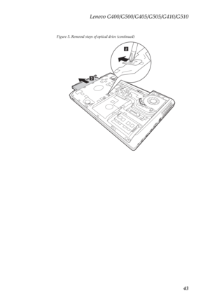 Page 47Lenovo G400/G500/G405/G505/G410/G510
43
Figure 5. Removal steps of optical drive (continued)
c
b 