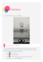 Page 6Camera
To  open the Camera  app, go to  Camera.
Taking photos and videos
You can take  photos and  record videos with your devices built-in camera.
By swiping on the right side  of the screen  you can switch between camera,
video, strobo, panorama and  memocamera.
Tap  to  take  a photo.
Tap  to  record a video.
Tap  to  switch between the front and  the back camera.
Tap  to  turn on the  HDR mode. 