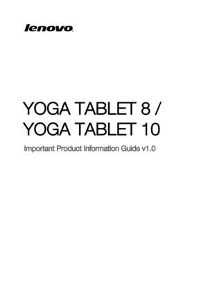 Page 1YOGA TABLET 8 /
YOGA TABLET 10
Important Product Information Guide v1.0 
