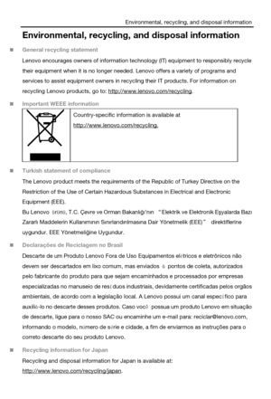 Page 12Environmental, recycling, and disposal information 
Environmental, recycling, and disposal information 
 General recycling statement 
Lenovo encourages owners of information technology (IT) equipment to responsibly recycle 
their equipment when it is no longer needed. Lenovo offers a variety of programs and 
services to assist equipment owners in recycling their IT products. For information on 
recycling Lenovo products, go to: http://www.lenovo.com/recycling. 
 Important WEEE information...