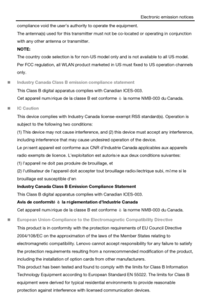 Page 18Electronic emission notices 
compliance void the user’s authority to operate the equipment. 
The antenna(s) used for this transmitter must not be co-located or operating in conjunction 
with any other antenna or transmitter. 
NOTE: 
The country code selection is for non-US model only and is not available to all US model. 
Per FCC regulation, all WLAN product marketed in US must fixed to US operation channels 
only. 
 Industry Canada Class B emission compliance statement 
This Class B digital apparatus...