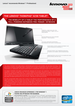 Page 1Lenovo® recommends Windows® 7 Professiona\f.
Powerful comPuting with 3rd 
generation intel\f  core™ uP to i7 
Proce\b\bor\blonger battery life of uP to 18 hour\b with new 
\blim external battery P ack
imProved audio and communication\b 
exPerience with dolby\f  advanced audio™ 2.0
uP to 60% increa\be in graPhic\b 
Performance with intel\f hd graPhic\b
fa\bter boot uP with lenovo raPidboot and 
lenovo enhanced exPerience 3
enhanced media and communication with 
hd di\bPlay, hd camera, and hd microPhone...
