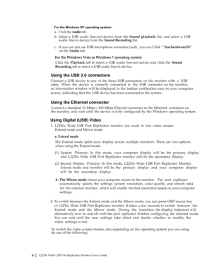 Page 27
For the Windows XP operating system:  
a.  Click the Audio tab.   
b. Select a USB audio line-out device from the  Sound playback list, and select a USB  
   audio line-in device from the  Sound Recording list.   
c.  If you can not use USB microphone connector (red) , you can Click “  Te s t  hardware(T) 
     on the  Audio tab. 
For the Windows Vista or Windows 7 operating system:   
 Click the  Playback tab to select a USB audio line-out device and click the Sound 
Recording tab to select a USB audio...