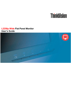 Page 1
 
 
 
 
 
 
 
 
 
 
 
 

User’s Guide 
 
 
 
 
 
 
 
 
 
 
 
 
 
 
 
 
 
 
L2250p Wide  Flat Panel Monitor 
 