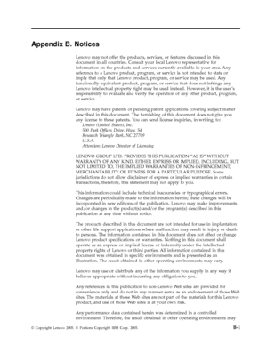 Page 28Appendix B. Notices 
Lenovo may not offer the products, services, or features discussed in this 
document in all countries. Consult your local Lenovo representative for 
information on the products and services currently available in your area. Any 
reference to a Lenovo product, program, or service is not intended to state or 
imply that only that Lenovo product, program, or service may be used. Any 
functionally equivalent product, program, or service that does not infringe any 
Lenovo intellectual...
