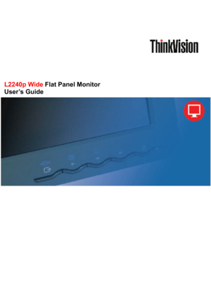 Page 1
 
 
 
 
 
 
 
 
 
 
 
 
L2240p Wide Flat Panel Monitor 
User’s Guide 
 
 
 
 
 
 
 
 
 
 
 
 
 
 
 
 
 
 
 
