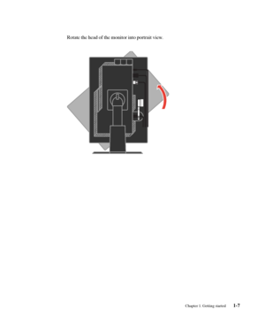 Page 11
Chapter 1. Getting started1-7
Rotate the head of the monitor into portrait view.
 