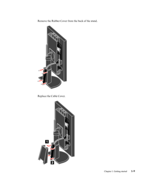 Page 13
Remove the Rubber Cover from the back of the stand.
Replace the Cable Cover.
Chapter 1. Getting started1-9
 