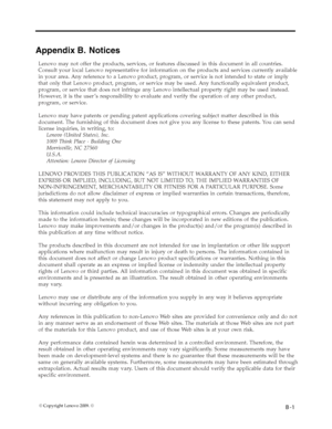 Page 31
AppendixB.Notices
Lenovomaynotoffertheproducts,services,orfeaturesdiscussedinthisdocumentinallcountries.
ConsultyourlocalLenovorepresentativeforinformationontheproductsandservicescurrentlyavailable
inyourarea.AnyreferencetoaLenovoproduct,program,orserviceisnotintendedtostateorimply
thatonlythatLenovoproduct,program,orservicemaybeused.Anyfunctionallyequivalentproduct,
program,orservicethatdoesnotinfringeanyLenovointellectualpropertyrightmaybeusedinstead.
However,itistheuser...