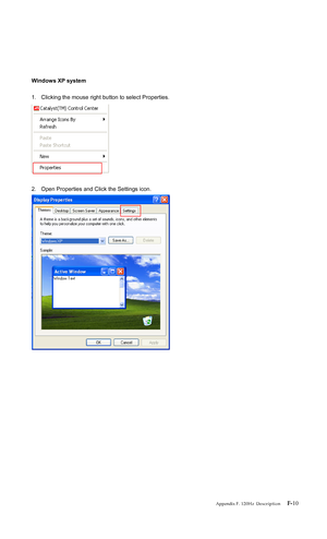 Page 45
Windows XP system 
 
1.  Clicking the mouse right button to select Properties.     
 
 
2.  Open Properties and Click the Settings icon. 
 
 
3Appendix. F-F120Hz         Description10
 