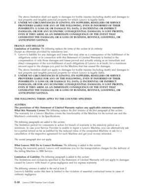 Page 70The above limitation shall not apply to damages for bodily injuries (including death) and damages to 
real property and tangible personal property for which Lenovo is legally liable. 
2.   
 UNDER NO CIRCUMSTANCES IS LENOVO, ITS SUPPLIERS, RESELLERS OR SERVICE 
PROVIDERS LIABLE FOR ANY OF THE FOLLOWING, EVEN IF INFORMED OF THEIR 
POSSIBILITY: 1) LOSS OF, OR DAMAGE TO, D ATA ; 2) INCIDENTAL OR INDIRECT 
DAMAGES, OR FOR ANY ECONOMIC CONSEQUENTIAL DAMAGES; 3) LOST PROFITS, 
EVEN IF THEY ARISE AS AN...