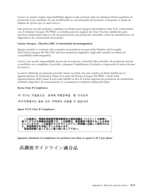 Page 83Lenovo no puede aceptar responsabilidad alguna si este producto deja de satisfacer dichos requisitos de 
protección como resultado de una modificación no recomendada del producto, incluyendo el ajuste de 
tarjetas de opción que no sean Lenovo. 
Este producto ha sido probado y satisface los límites para Equipos Informáticos Clase B de conformidad 
con el Estándar Europeo EN 55022. Los límites para los equipos de Clase B se han establecido para 
entornos residenciales típicos a fin de proporcionar una...