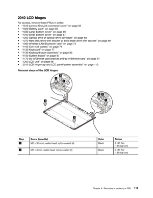 Page 123 


/& KLQJHV 
)
RU DFFHVV UHPRYH WKHVH)58V LQRUGHU
a
W /HQRYR2QH/LQNFRQQHFW RUFRYHU XRQ SDJH 
a
W %DWWHU\SDFNX RQSDJH 
a
W /DUJH ERWW RPFRYHU XRQ SDJH 
a
W 6PDOOERWWRPFRYHU XRQ SDJH 
a
W 2SWLFDO GULYHRURSWLFDOGULYH ED\EH]HOX RQSDJH 
a
W +DUGGLVN GULYH ZLWKEUDFN HWRU VROLGVWDW HGULYH ZLWKEUDFN HWXRQSDJH 
a
W :LUHOHVV/$1%OXHW RRWKFDUGXRQ SDJH 
a
W &RLQFHOO EDWWHU\X RQ SDJH 
a
W .H\ERDU GXRQ SDJH 
a
W...