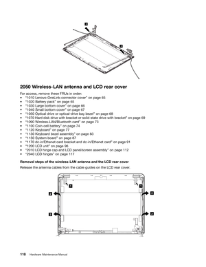 Page 124
 


:LUHOHVV/$1 DQWHQQD DQG/& UHDU FRYHU 
)
RU DFFHVV UHPRYH WKHVH)58V LQRUGHU
a
W /HQRYR2QH/LQNFRQQHFW RUFRYHU XRQ SDJH 
a
W %DWWHU\SDFNX RQSDJH 
a
W /DUJH ERWW RPFRYHU XRQ SDJH 
a
W 6PDOOERWWRPFRYHU XRQ SDJH 
a
W 2SWLFDO GULYHRURSWLFDOGULYH ED\EH]HOX RQSDJH 
a
W +DUGGLVN GULYH ZLWKEUDFN HWRU VROLGVWDW HGULYH ZLWKEUDFN HWXRQSDJH 
a
W :LUHOHVV/$1%OXHW RRWKFDUGXRQ SDJH 
a
W &RLQFHOO EDWWHU\X RQ SDJH 
a
W .H\ERDU...