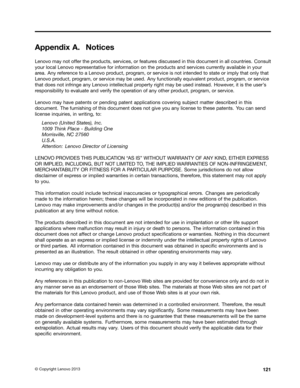 Page 127 

$SSHQGL[
$ 1RWLFHV 
/
HQRYR PD\QRWRIIHU WKHSURGXFWV VHUYLFHV RUIHDWXU HVGLVFXVVHG LQWKLV GRFXPHQW LQDOO FRXQWULHV &RQVXOW
\RXU
ORFDO /HQRYR UHSU HVHQWDWLYH IRULQIRUPDWLRQ RQWKH SURGXFWV DQGVHUYLFHV FXUUHQWO\ DYDLODEOH LQ\RXU
DU
HD $Q\ UHIHU HQFH WR D/HQRYR SURGXFW SURJU DP RUVHU YLFH LVQRW LQWHQGHG WR VWDW HRU LPSO\ WKDWRQO\ WKDW
/
HQRYR SURGXFW SURJU DP RUVHU YLFH PD\ EHXVHG $Q\IXQFWLRQDOO\ HTXLYDOHQWSURGXFW SURJU DP RUVHU YLFH
WKDW
GRHV QRWLQIULQJH DQ\/HQRYR LQWHOOHFWXDO SURSHU W\ULJKW...