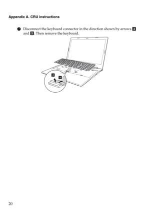 Page 2420
Appendix A. CRU instructions
7Disconnect the keyboard connector in the direction shown by arrows   
and  . Then remove the keyboard.
d
e
54 