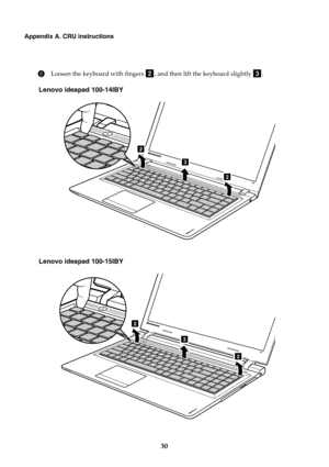 Page 3430
Appendix A. CRU instructions
6Loosen the keyboard with fingers  , and then lift the keyboard slightly  .
Lenovo ideapad 100-14IBY
Lenovo ideapad 100-15IBY
bc
3
2
2
3
2
2 