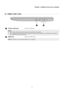 Page 11Chapter 1. Getting to know your computer
7
Right-side view   - - - - - - - - - - - - - - - - - - - - - - - - - - - - - - - - - - - - - - - - - - - - - - - - - - - - - - - - - - - - - - -  - - - - - - - - - - - - - -   
Combo audio jackConnects to headsets.
Notes:
•The combo audio jack does not support conventional microphones.
• The rec ording function might not be supported if  third-party headphones or headsets are connected, 
due to different industry standards.
USB portsConnect to USB devices.
Note:...