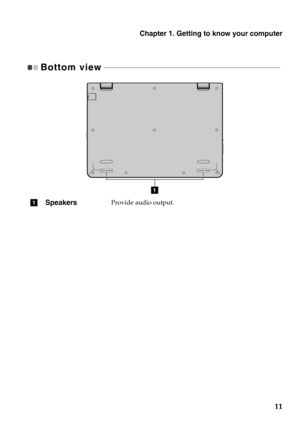 Page 15Chapter 1. Getting to know your computer
11
Bottom view - - - - - - - - - - - - - - - - - - - - - - - - - - - - - - - - - - - - - - - - - - - - - - - - - - - - - - - - - - - - - - - - - - - - - - - - - - - - - - - - - - - - - - - - - - 
a
aSpeakersProvide audio output. 