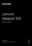 Page 1Lenovo
ideapad 305
Read the safety notices and important tips in the 
included manuals before using your computer.
User Guide 
