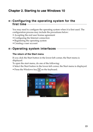 Page 1915
Chapter 2. Starting to use Windows 10
Configuring the operating system for the  
first time   - 
 - - - - - - - - - - - - - - - - - - - - - - - - - - - - - - - - - - - - - - - - - - - - - - - - - - - - - - - - - - - - - - - - - - - - - - - - - - - - - - - - - - - - - - - - - - - - - - - - - 
You may need to configure the operating system when it is first used. The 
configuration process may include the procedures below:
 Accepting the end user license agreement
 Configuring the Internet connection...