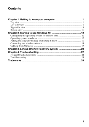 Page 3
i
Contents
Chapter 1. Getting to know your computer  ......................................... 1
Top view  .....................................................................................................................  1
Left-side view  ............................................................................................................  6
Right-side view  ..........................................................................................................  9
Bottom view...