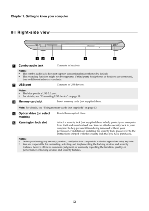 Page 1812
Chapter 1. Getting to know your computer
Right-side view 
- - - - - - - - - - - - - - - - - - - - - -  - - - - - - - - - - - - - - - - - - - - - - - - - - - - - - - - - - - - - - - - - - - - - - - - - - - - - - - - - - - - - - -  - - - - - - - - - - - - - - - - - - - - - 
aCombo audio jackConnects to headsets.
Notes:
•The combo audio jack does not support  conventional microphones by default.
• The recording function might not be supported if third-party headphones or headsets are connected, 
due to...