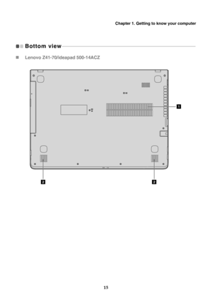 Page 21Chapter 1. Getting to know your computer
15
Bottom view  - - - - - - - - - - - - - - - - - - - - - - - - - - - - - - - - - - - - - - - - - - - - - - - - - - - - - - - - - - - - - - - - - - - - - - - - - - - - - - - - - - - - - - - - - - - - - - - - - - - - - - - - - - - - - - - - - - 
Lenovo Z41-70/ideapad 500-14ACZ
1
22 