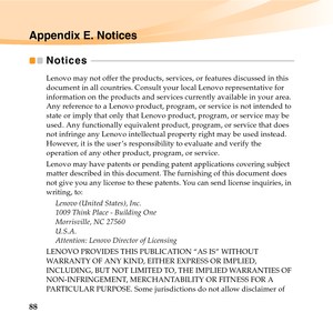 Page 10288
Appendix E. Notices
Notices  - - - - - - - - - - - - - - - - - - - - - - - - - - - - - - - - - - - - - - - - - - - - - - - - - - - - - - - - - - - - - - - - - - - - - - - - - - - - - - - - - - - - - - - - - - - - - - 
Lenovo may not offer the products, services, or features discussed in this 
document in all countries. Consult your local Lenovo representative for 
information on the products and services currently available in your area. 
Any reference to a Lenovo product, program, or service is not...